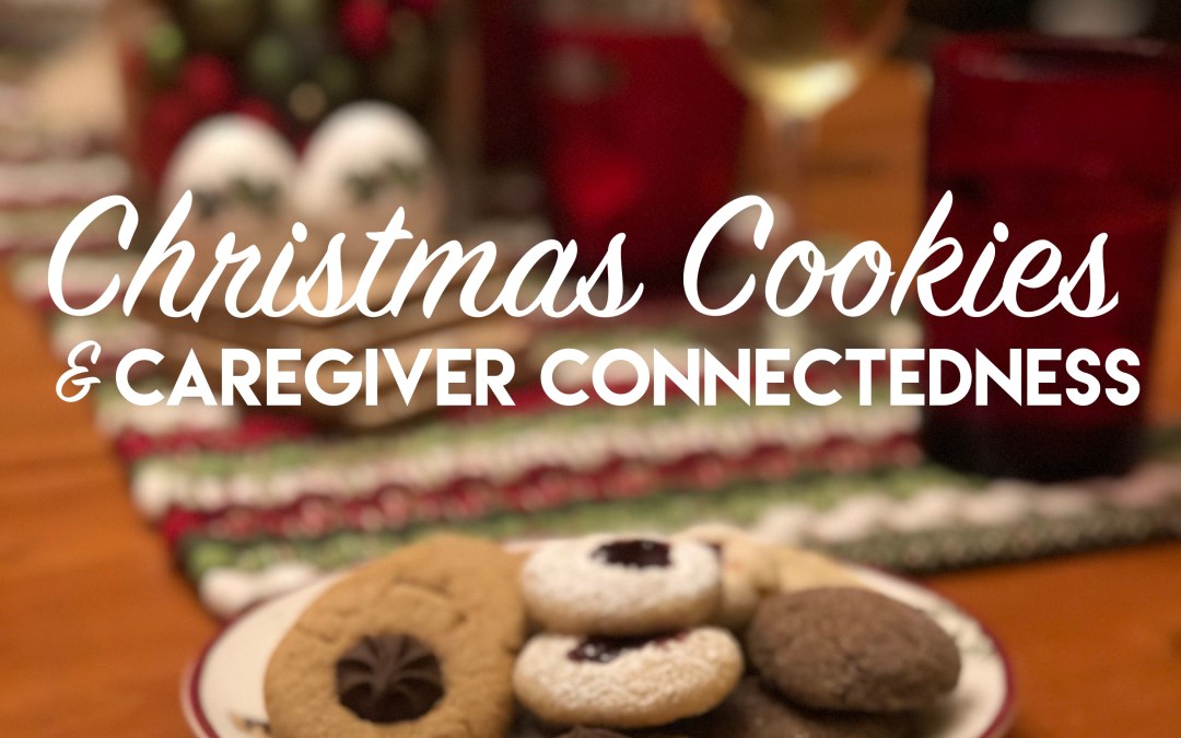 Christmas Cookies & Caregiver Connectedness