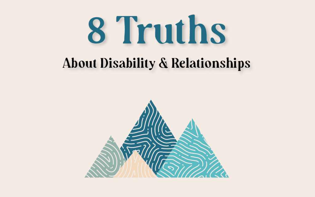 8 Truths About Disability & Relationships